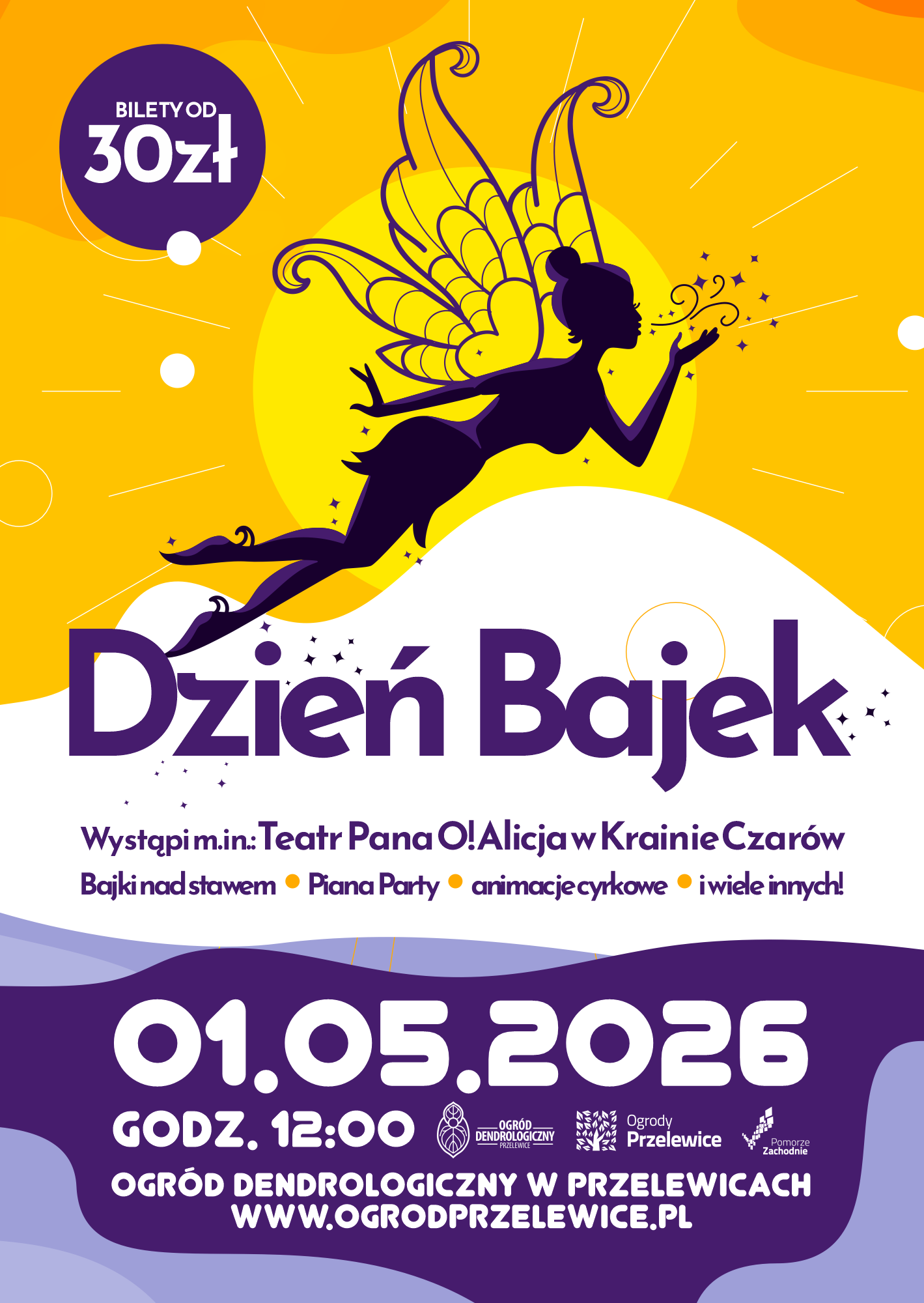 Plakat wydarzenia &bdquo;Dzień Bajek&rdquo; z ilustracją wr&oacute;żki; informacja o biletach od 30 zł oraz programie atrakcji. Data 01.05.2026, godz. 12:00, miejsce: Ogr&oacute;d Dendrologiczny w Przelewicach, podany adres strony internetowej organizatora.